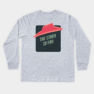 the story so far Kids Long Sleeve T-Shirt